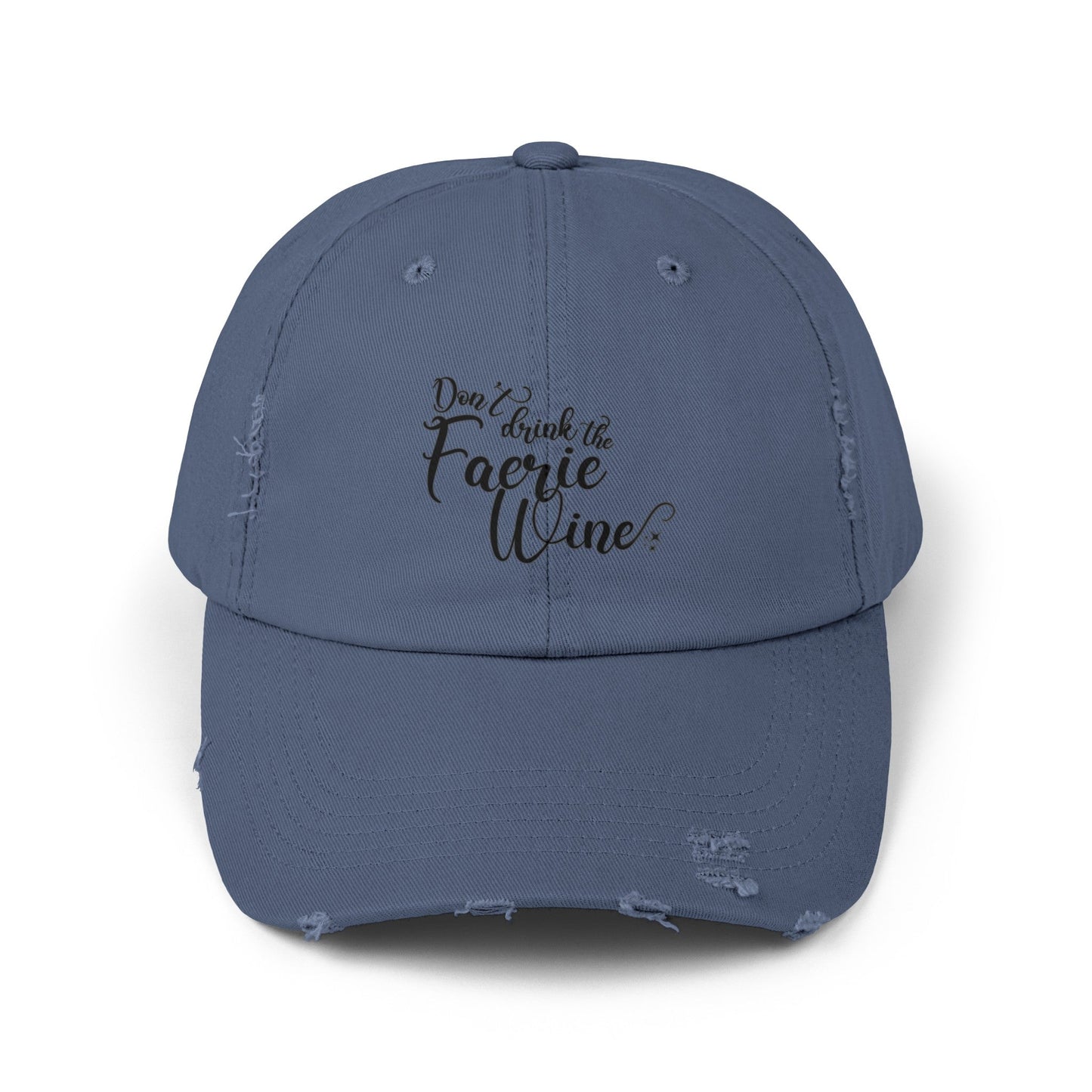 Don’t Drink the Faerie Wine Distressed Cap - Awfullynerdy.co