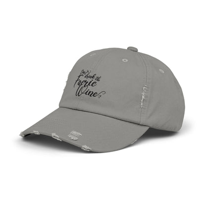 Don’t Drink the Faerie Wine Distressed Cap - Awfullynerdy.co