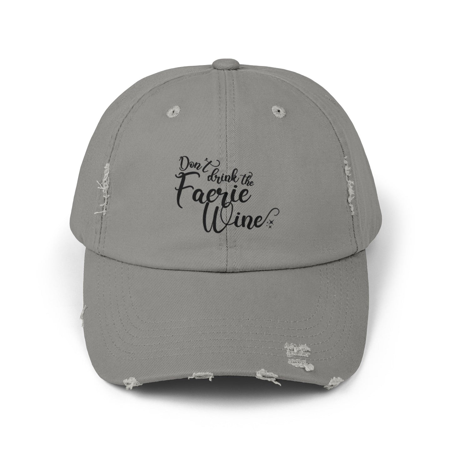 Don’t Drink the Faerie Wine Distressed Cap - Awfullynerdy.co