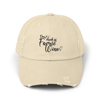 Don’t Drink the Faerie Wine Distressed Cap - Awfullynerdy.co