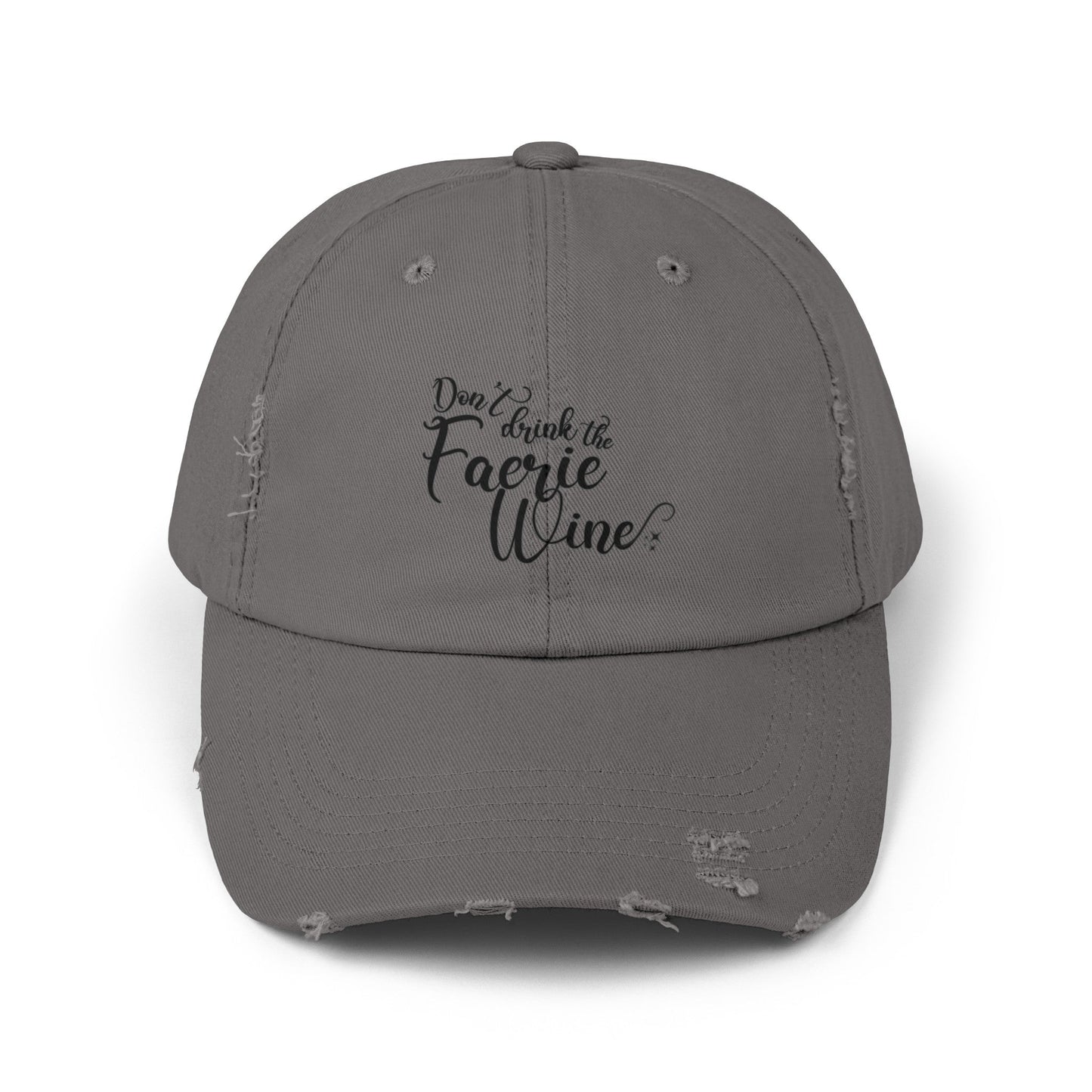 Don’t Drink the Faerie Wine Distressed Cap - Awfullynerdy.co