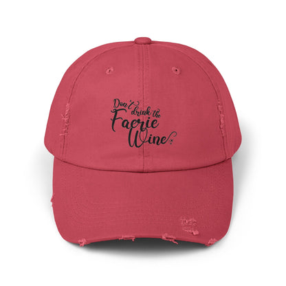 Don’t Drink the Faerie Wine Distressed Cap - Awfullynerdy.co