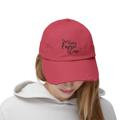 Don’t Drink the Faerie Wine Distressed Cap - Awfullynerdy.co