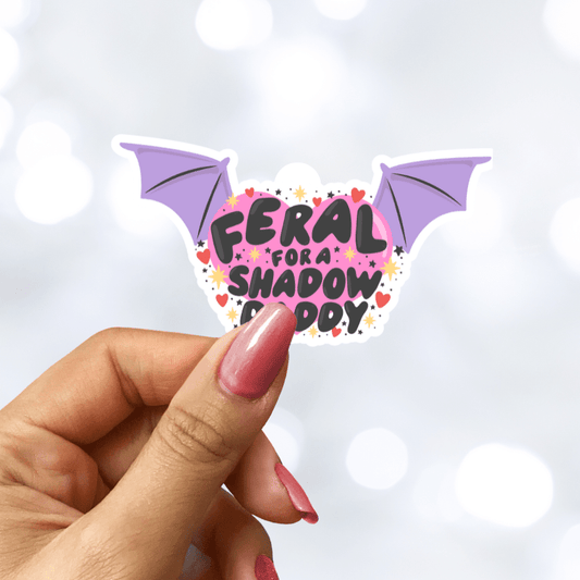 Feral for a Shadow Daddy Sparkle Sticker - Awfullynerdy.co