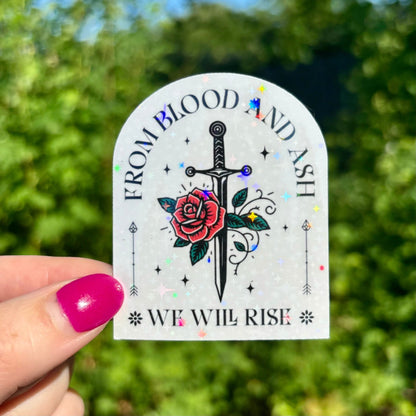 From Blood and Ash We Will Rise Sparkle Sticker - Awfullynerdy.co