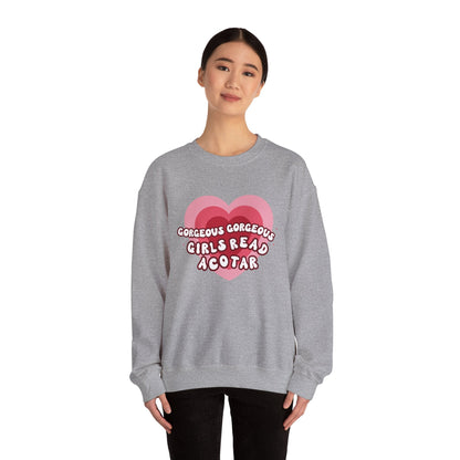 Gorgeous Gorgeous Girls Read ACOTAR Heavy Blend™ Crewneck Sweatshirt - Awfullynerdy.co