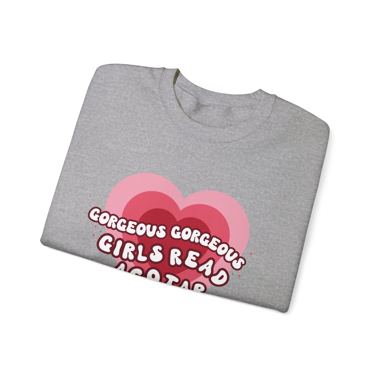 Gorgeous Gorgeous Girls Read ACOTAR Heavy Blend™ Crewneck Sweatshirt - Awfullynerdy.co