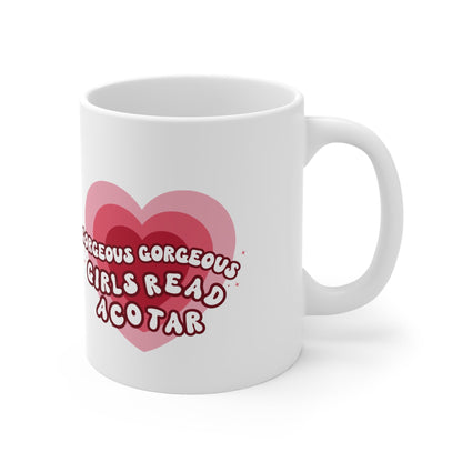 Gorgeous Gorgeous Girls Read ACOTAR Mug 11oz - Awfullynerdy.co