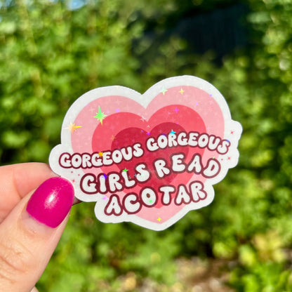 Gorgeous Gorgeous Girls Read ACOTAR Sparkle Sticker - Awfullynerdy.co