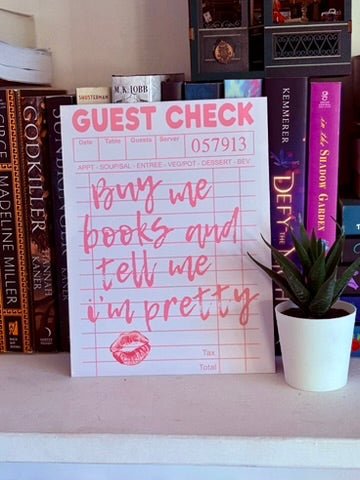 Guest Check Buy Me Books and Tell Me I'm Pretty Metal Art – 6x8" Sublimated Photo Art - Awfullynerdy.co