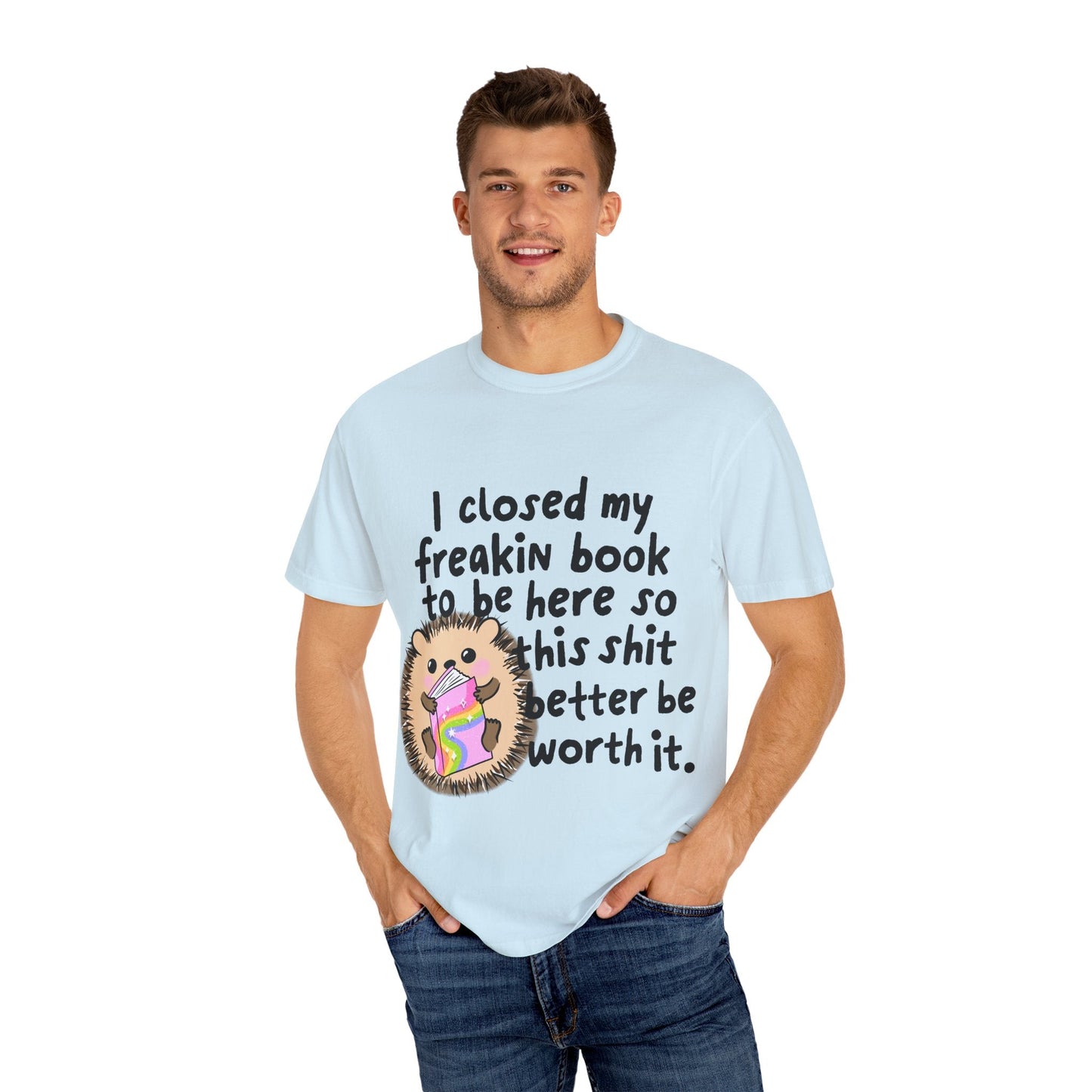 I Closed My Book to be Here Hedgehog Book Lover T-Shirt - Awfullynerdy.co