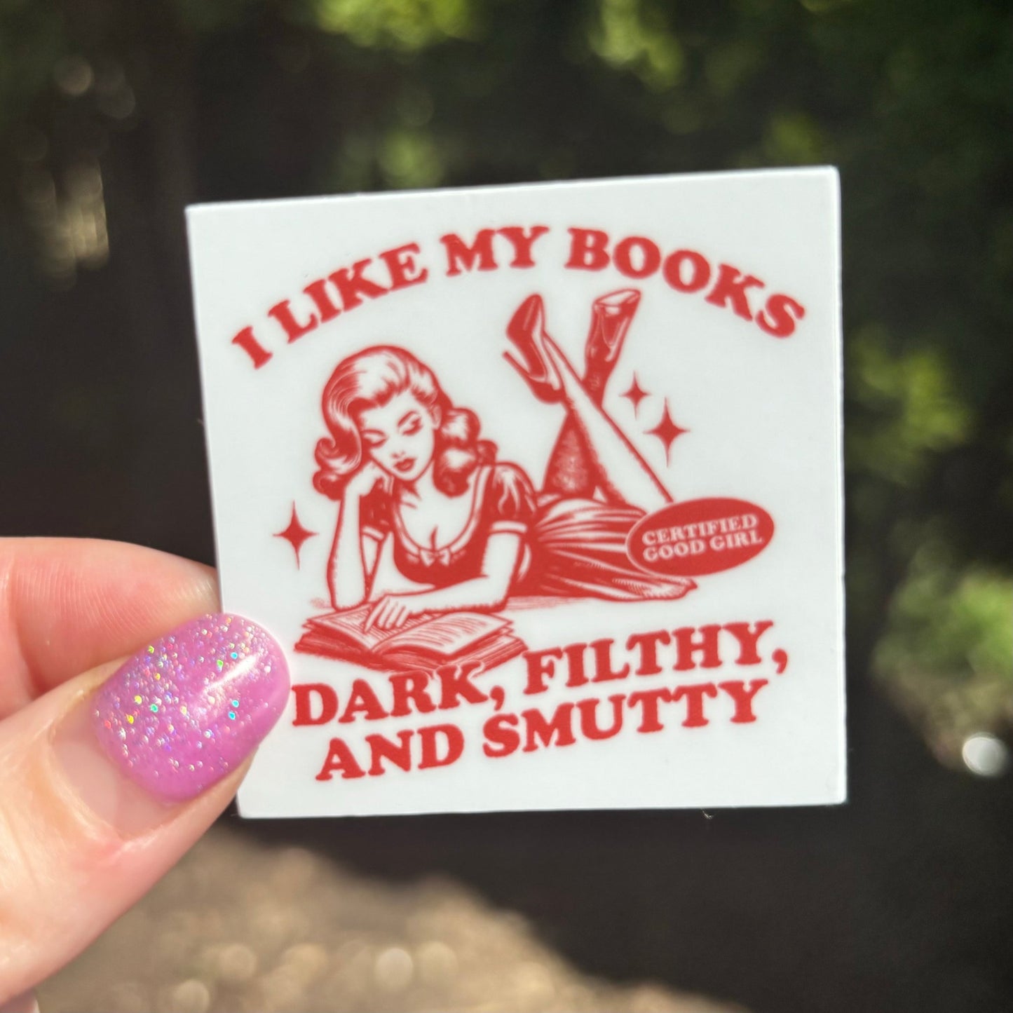 I Like My Books Dark, Filthy and Smutty Matte Sticker - Awfullynerdy.co