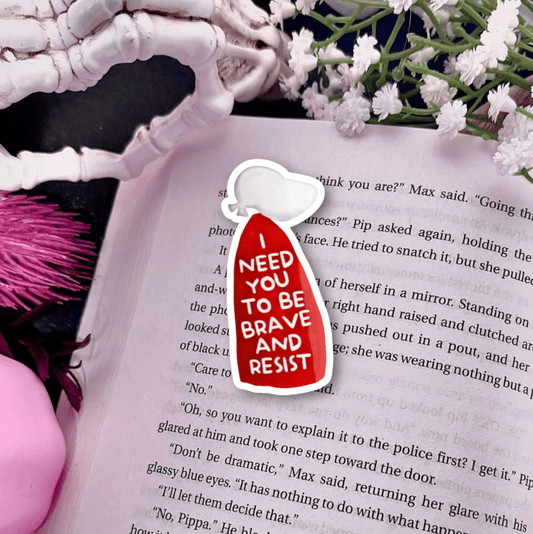 I Need You to Be Brave and Resist Laminated Sticker - Awfullynerdy.co