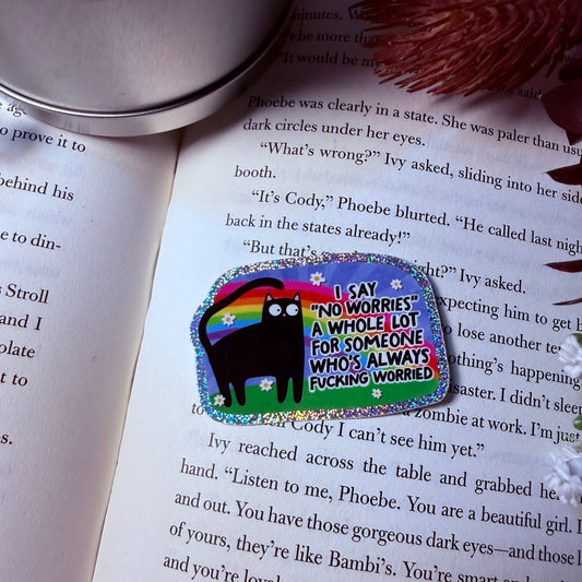 I Say No Worries A Whole Lot Cat Crushed Glitter Sticker - Awfullynerdy.co