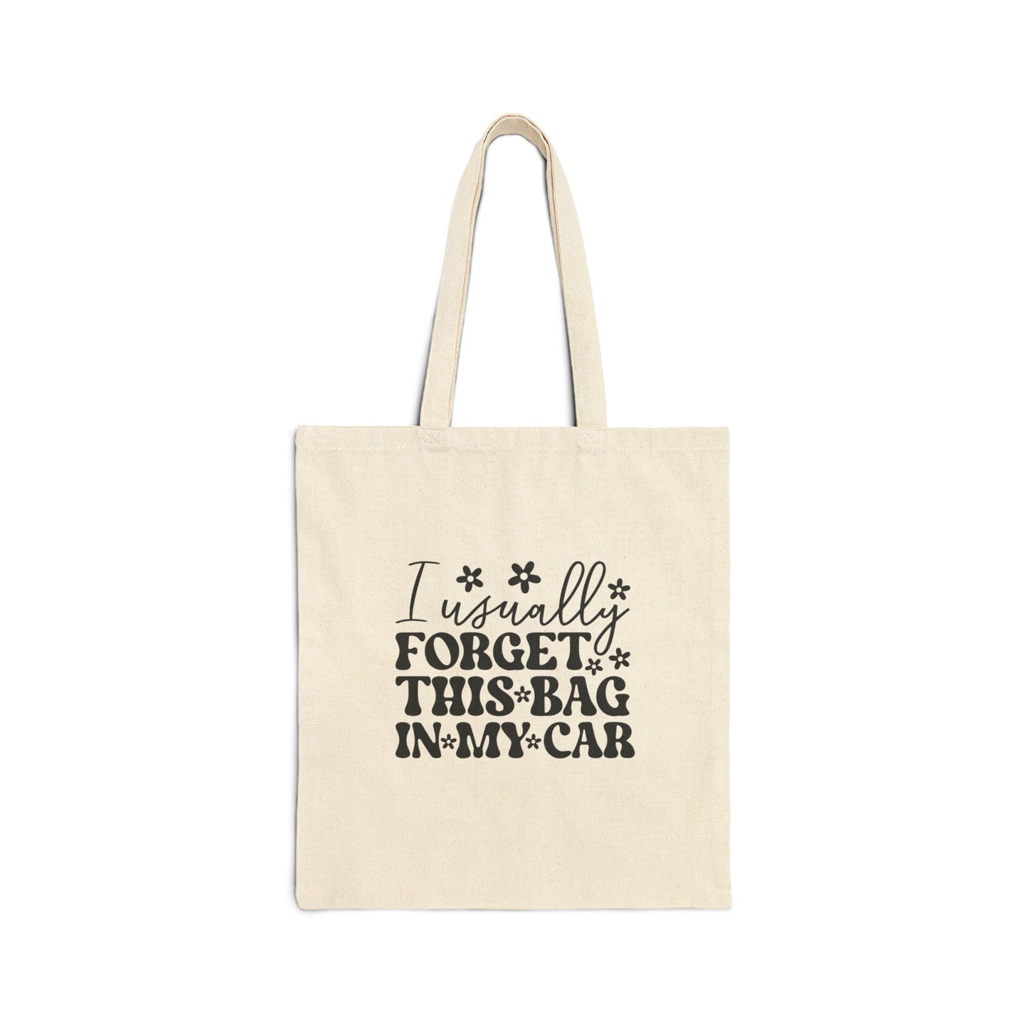 I Usually Forget this Bag in My Car Cotton Canvas Tote Bag - Awfullynerdy.co