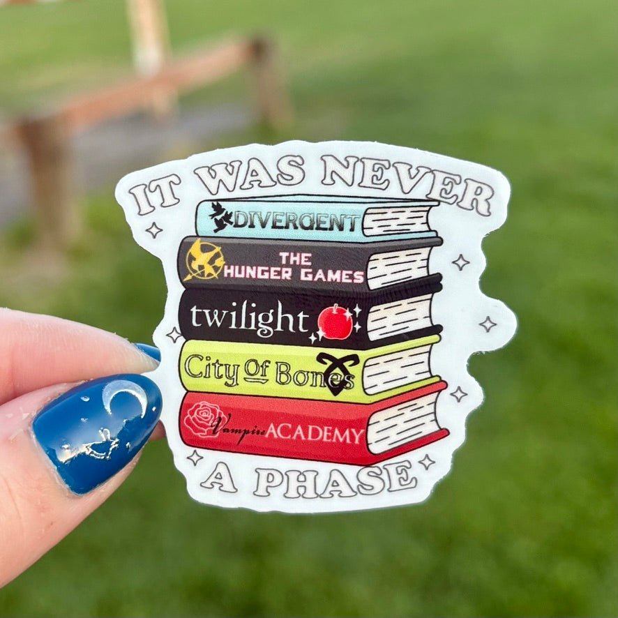 It Was Never Just a Phase 2000's Fantasy/Dystopian Books Sticker - Awfullynerdy.co
