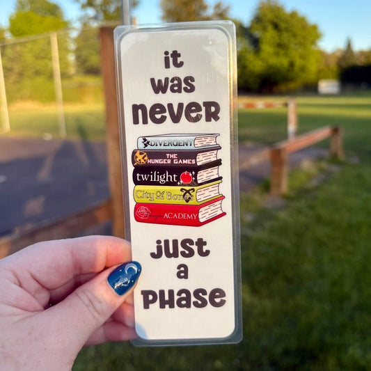 It Was Never Just a Phase 2000's Fantasy/Dystopian Dual - Sided Cardstock Bookmark - Awfullynerdy.co