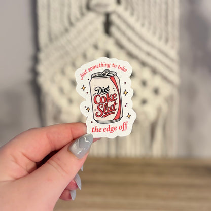 Just Something to take the Edge Off Diet Coke Sticker - Awfullynerdy.co