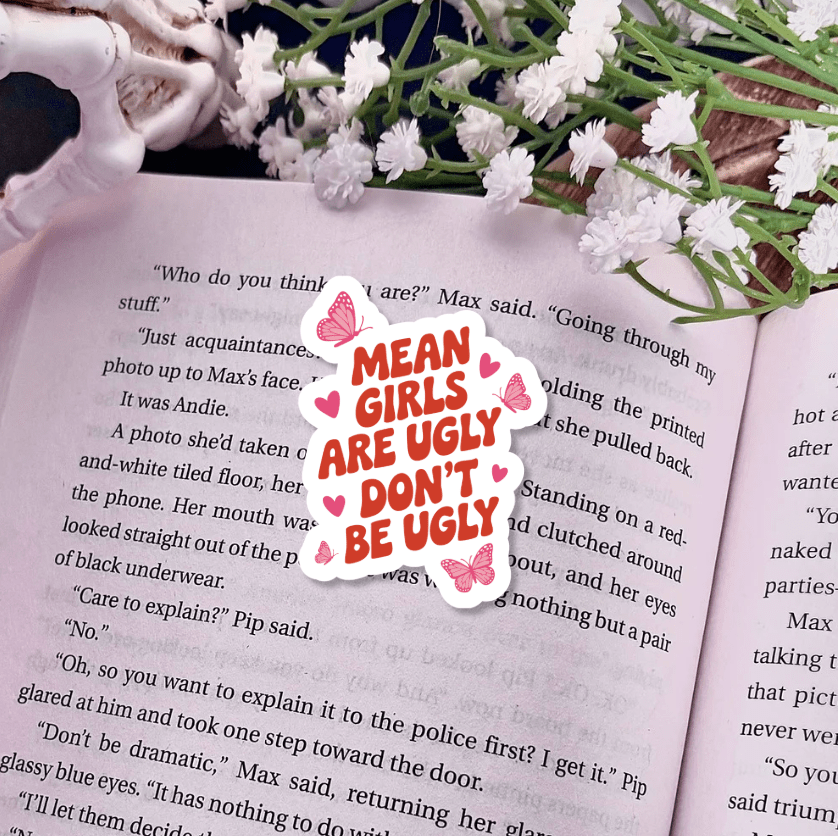 Mean Girls Are Ugly, Don't Be Ugly Laminated Sticker - Awfullynerdy.co