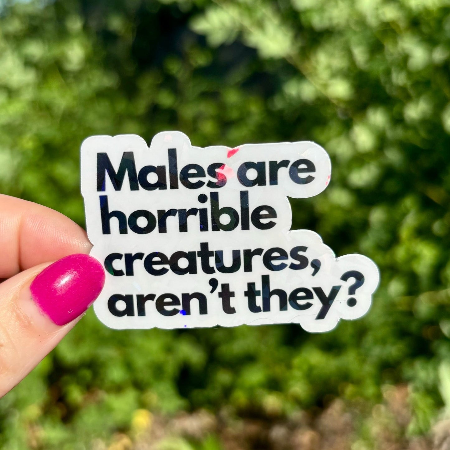 Men Are Horrible Creatures, Aren't They? Sparkle Sticker - Awfullynerdy.co