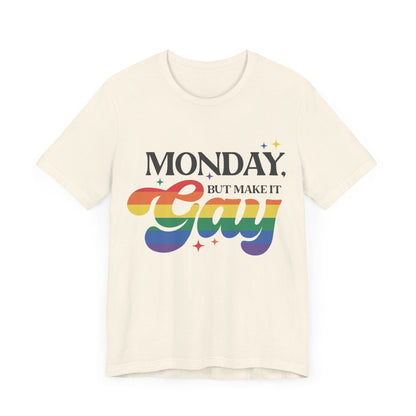 Monday but Make it Gay Unisex Jersey Short Sleeve Tee - Awfullynerdy.co