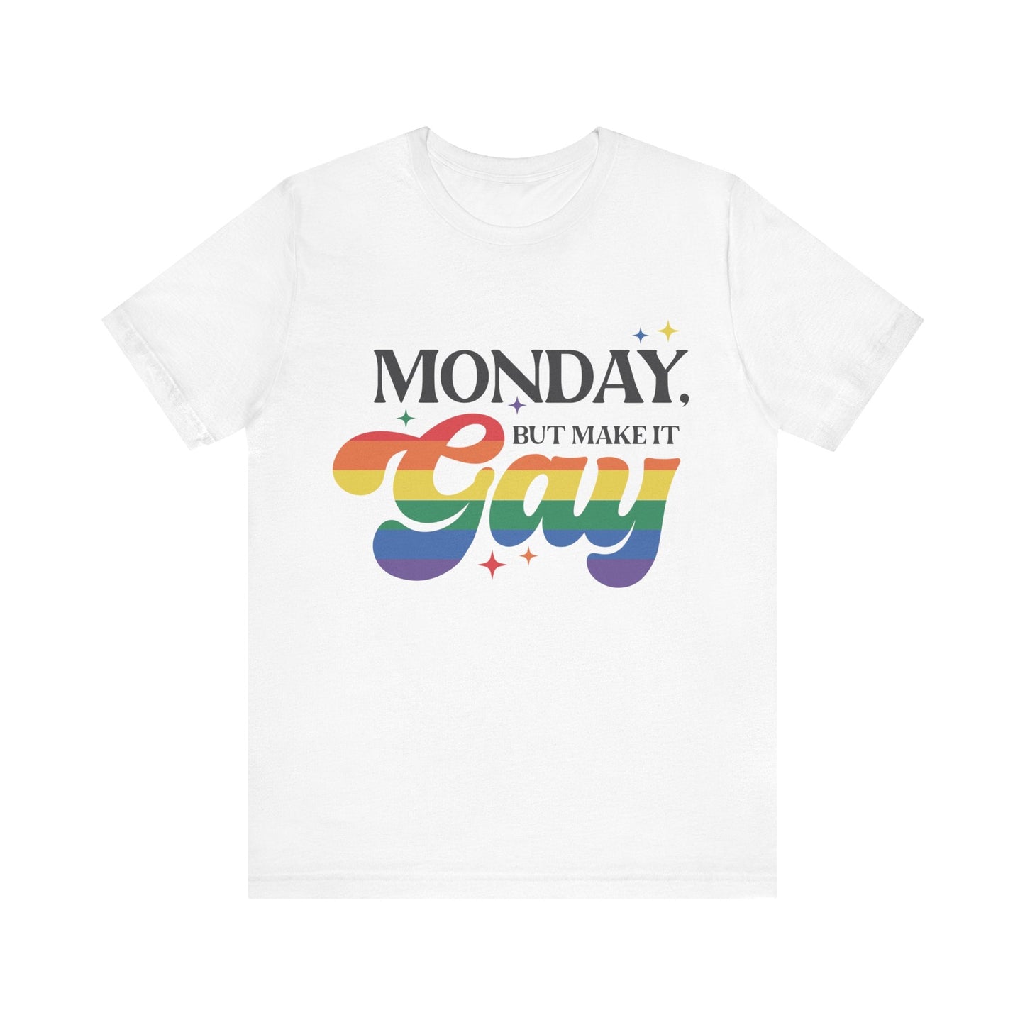 Monday but Make it Gay Unisex Jersey Short Sleeve Tee - Awfullynerdy.co