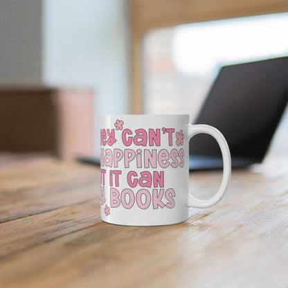 Money Can't Buy Happiness But It Can Buy Books Mug 11oz - Awfullynerdy.co