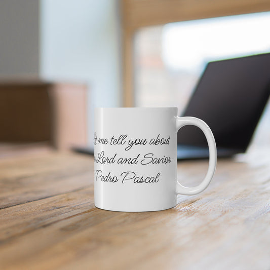 Pedro Pascal 11 oz White Mug – Funny Celebrity Coffee Cup for TV & Pop Culture Fans - Awfullynerdy.co
