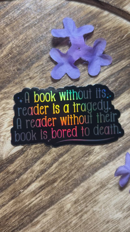 A Book Without a Reader is a Tragedy Holographic Sticker