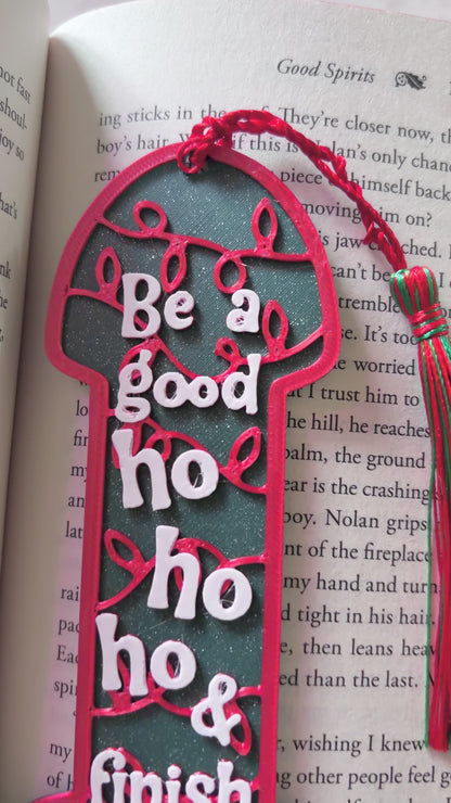 Be a Good Ho Ho Ho 3D Printed Bookmark