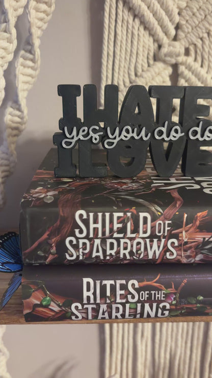 3d Printed Shelf Sign - "I Hate You, I Love You"