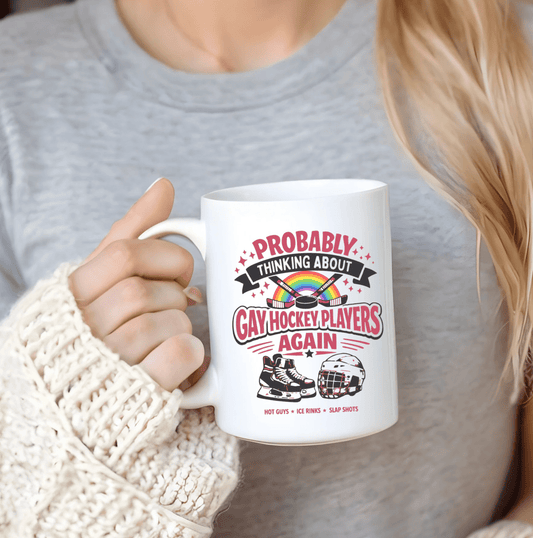 Probably Thinking About Gay Hockey Players Again Sublimated Mug - Awfullynerdy.co
