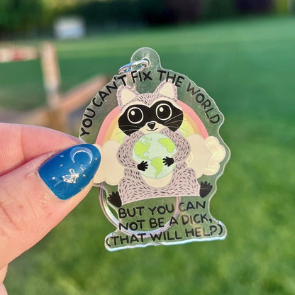 You Can't Fix the World Raccoon Keychain - Awfullynerdy.co