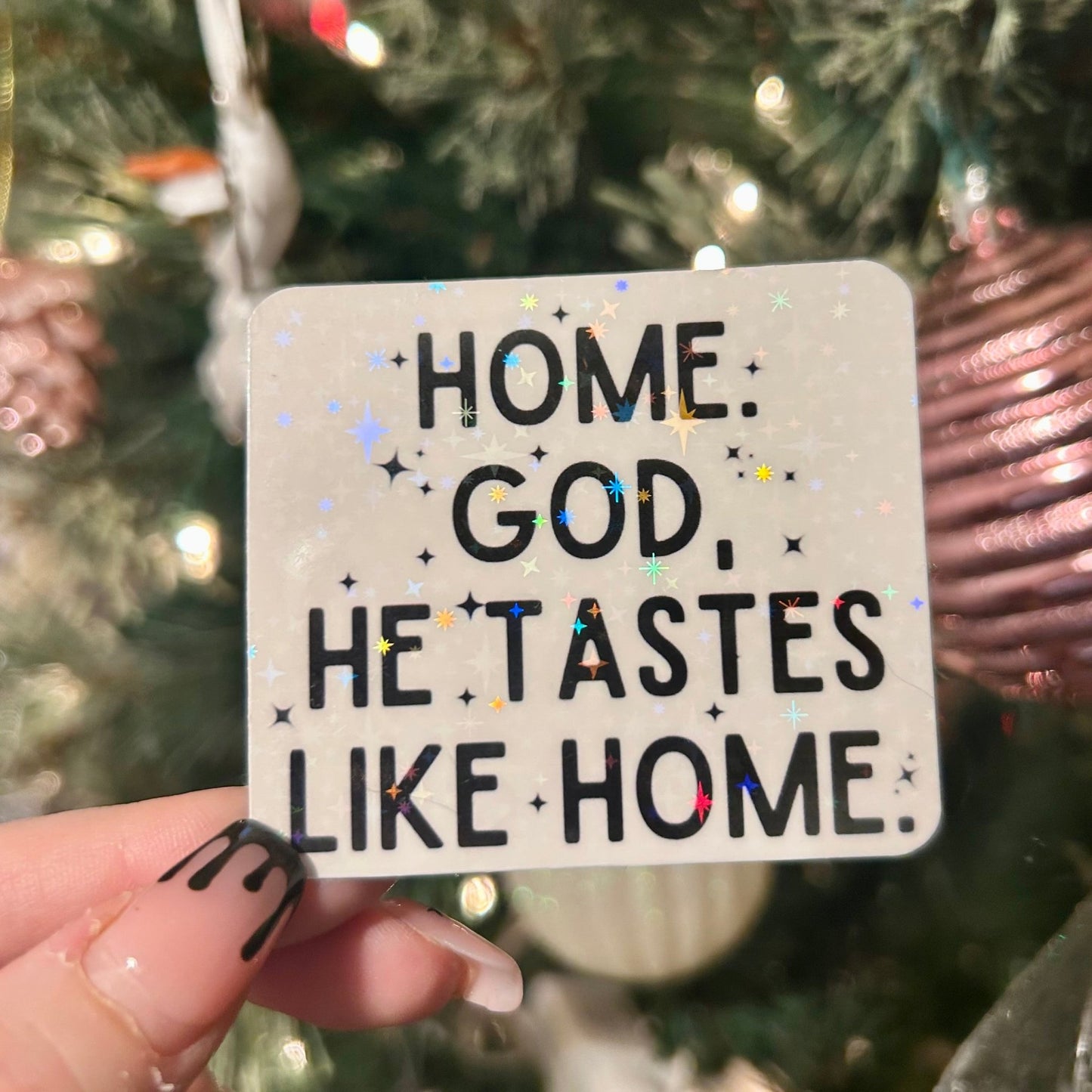 Home. God, He Tastes Like Home Iron Flame Sticker