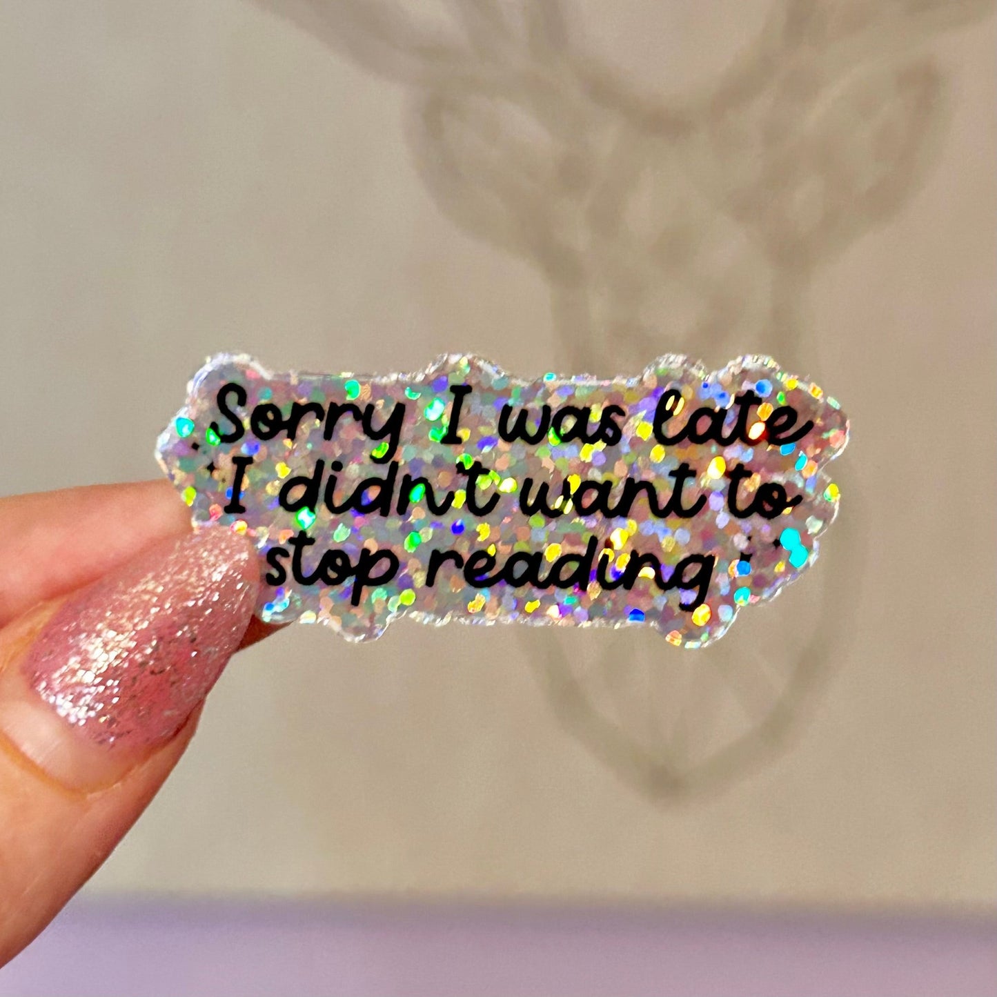 Sorry I Was Late, I Didn’t Want to Stop Reading Glitter Mini Sticker - Awfullynerdy.co